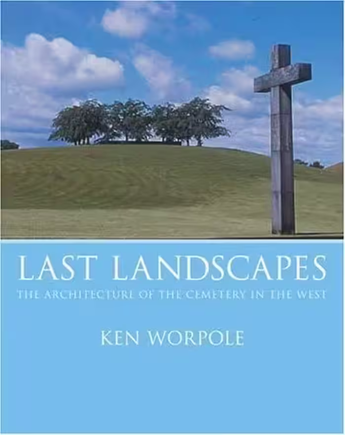 󾕇 دانلود کتاب Last Landscapes - The Architecture Of The Cemetery In The West, 2004 - دانلود کتاب های دانشگاهی