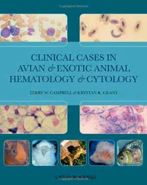 [PDF] دانلود کتاب Clinical Cases In Avian And Exotic Animal Hematology And Cytology, 2010