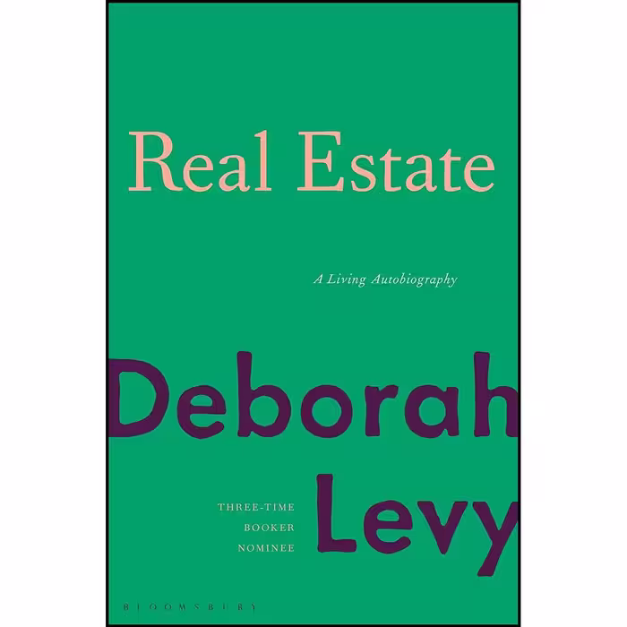 کتاب زبان اصلی Real Estate اثر Deborah Levy انتشارات Bloomsbury Publishing