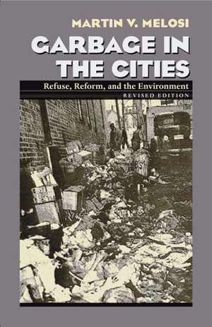 [PDF] دانلود کتاب Garbage In The Cities - Refuse Reform And The Environment, 2004