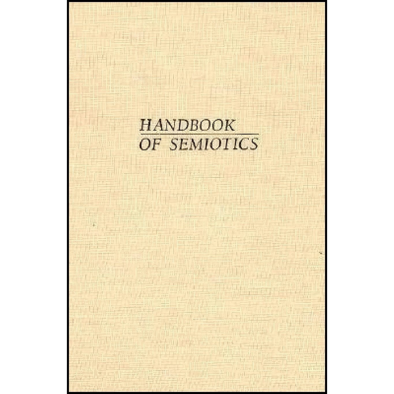 کتاب زبان اصلی Handbook of Semiotics اثر Winfried Noth