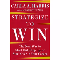 کتاب زبان اصلی Strategize to Win اثر Carla A Harris انتشارات Avery
