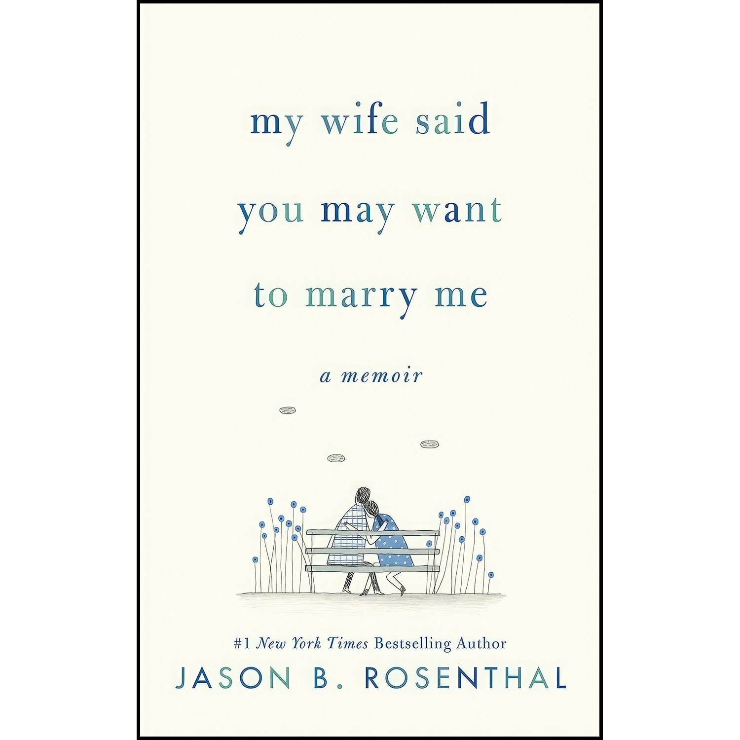 کتاب زبان اصلی My Wife Said You May Want to Marry Me اثر Jason Rosenthal