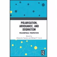 کتاب زبان اصلی Polarisation Arrogance and Dogmatism انتشارات Routledge