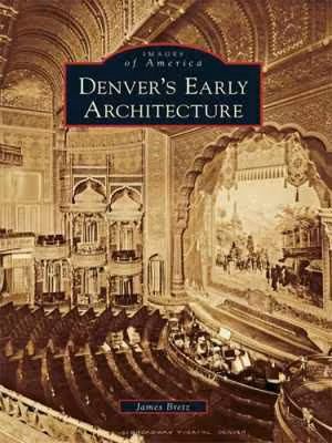 [EPUB] دانلود کتاب Denver's Early Architecture, 2012;2011