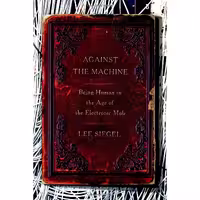 کتاب زبان اصلی Against the Machine اثر Lee Siegel انتشارات Spiegel  Grau