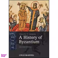 کتاب A History of Byzantium, 2nd Edition اثر Timothy E. Gregory انتشارات Wiley-Blackwell