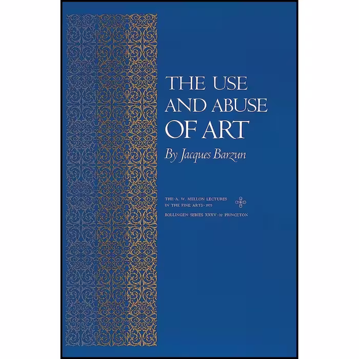 کتاب زبان اصلی The Use and Abuse of Art  اثر Jacques Barzun