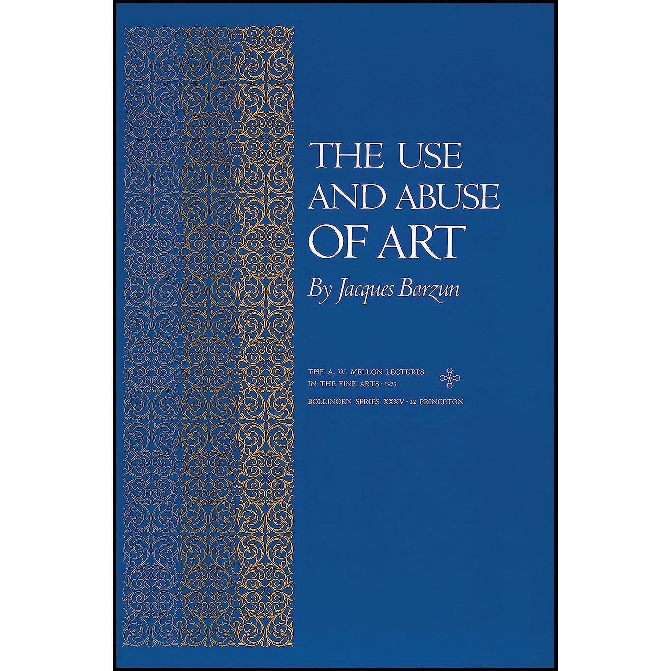 کتاب زبان اصلی The Use and Abuse of Art اثر Jacques Barzun
