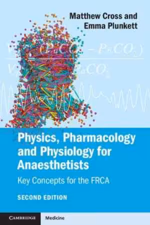 [PDF] دانلود کتاب Physics, Pharmacology And Physiology For Anaesthetists - Key Concepts For The Frca, 2014