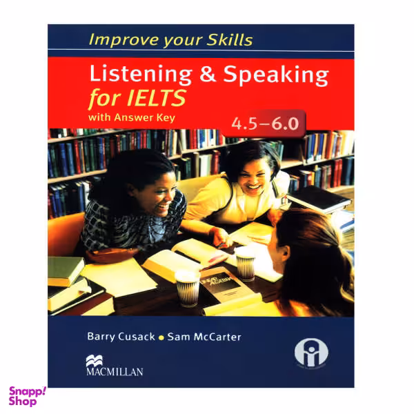 کتاب Improve Your Skills Listening and Speaking for Ielts 4. 5-6 اثر Barry Cusack and Sam McCarter نشر ابداع