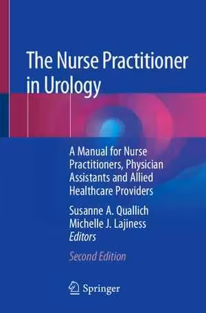 [PDF] دانلود کتاب The Nurse Practitioner In Urology - A Manual For Nurse Practitioners, Physician Assistants And Allied Healthcare Providers, 2nd ed, 2020