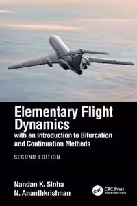 [PDF] دانلود کتاب Elementary Flight Dynamics With An Introduction To Bifurcation And Continuation Methods, 2nd ed, 2021
