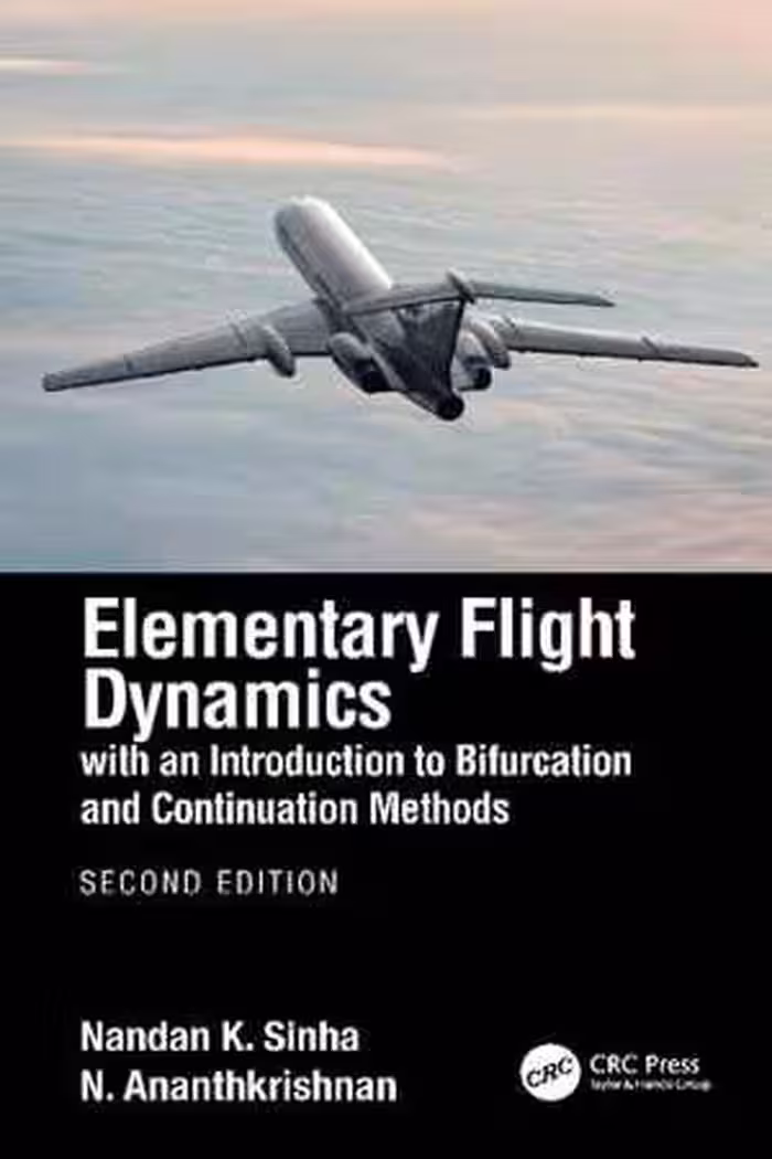 [PDF] دانلود کتاب Elementary Flight Dynamics With An Introduction To Bifurcation And Continuation Methods, 2nd ed, 2021