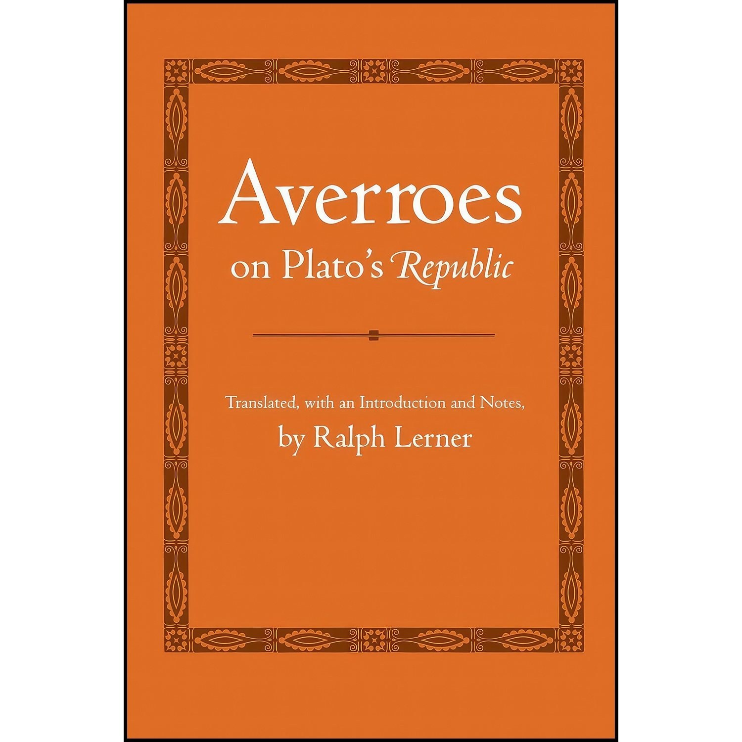 کتاب زبان اصلی Averroes on Platos Republic  اثر Averroes and Ralph Lerner