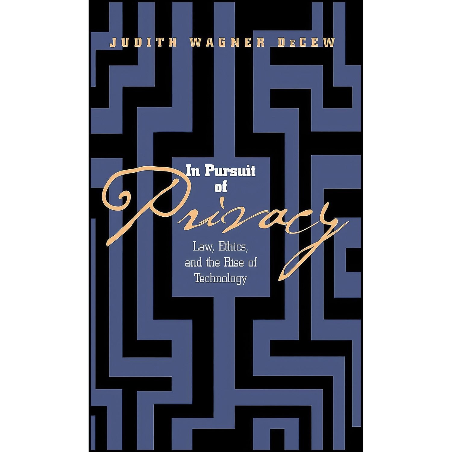 کتاب زبان اصلی In Pursuit of Privacy اثر Judith Wagner DeCew