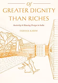 󾕇 دانلود کتاب Of Greater Dignity Than Riches - Austerity And Housing Design In India, 2019 - دانلود کتاب های دانشگاهی