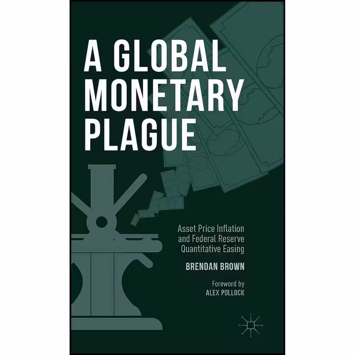 کتاب زبان اصلی A Global Monetary Plague اثر Brendan Brown