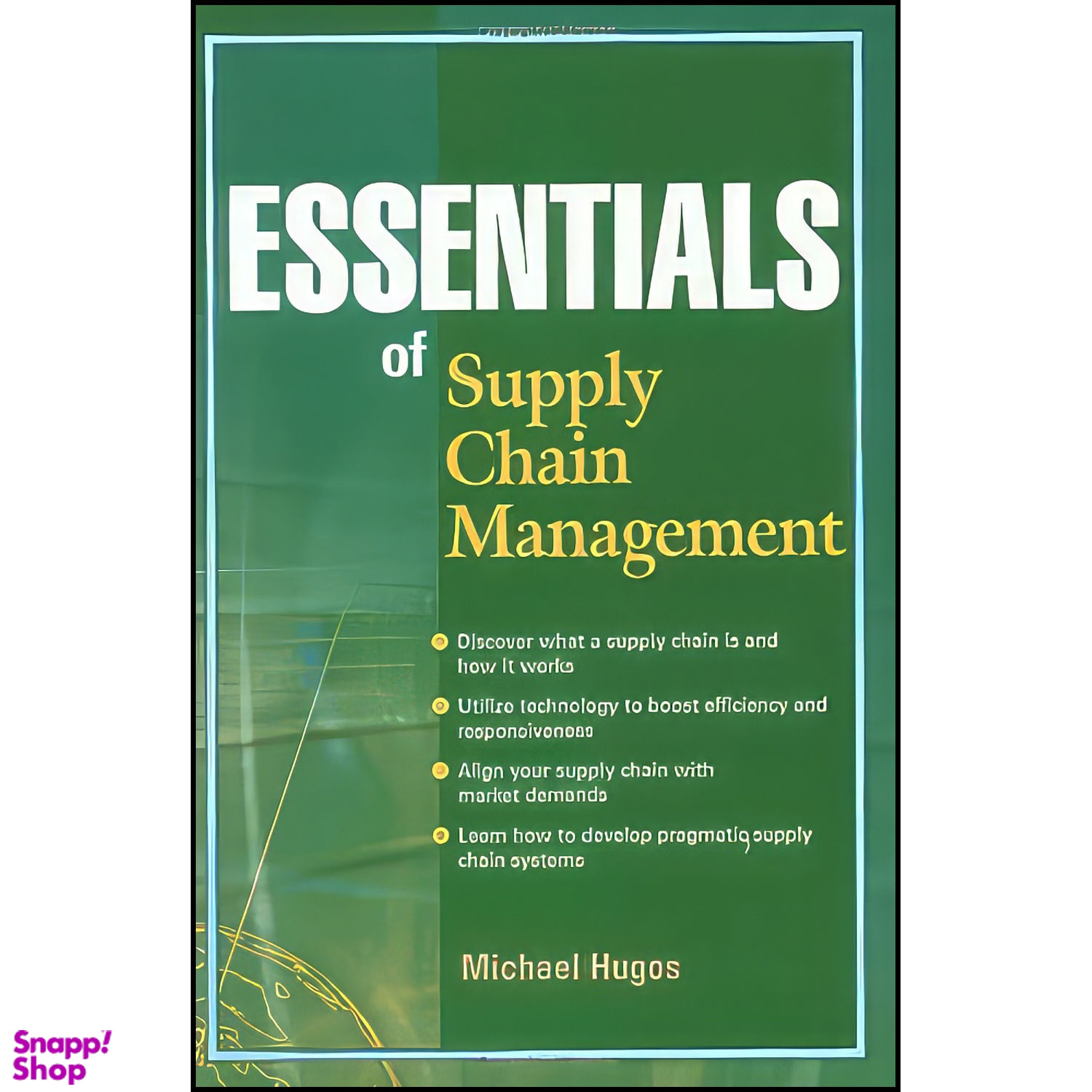 کتاب Essentials of Supply Chain Management اثر Michael Hugos and Michael H Hugos انتشارات Wiley