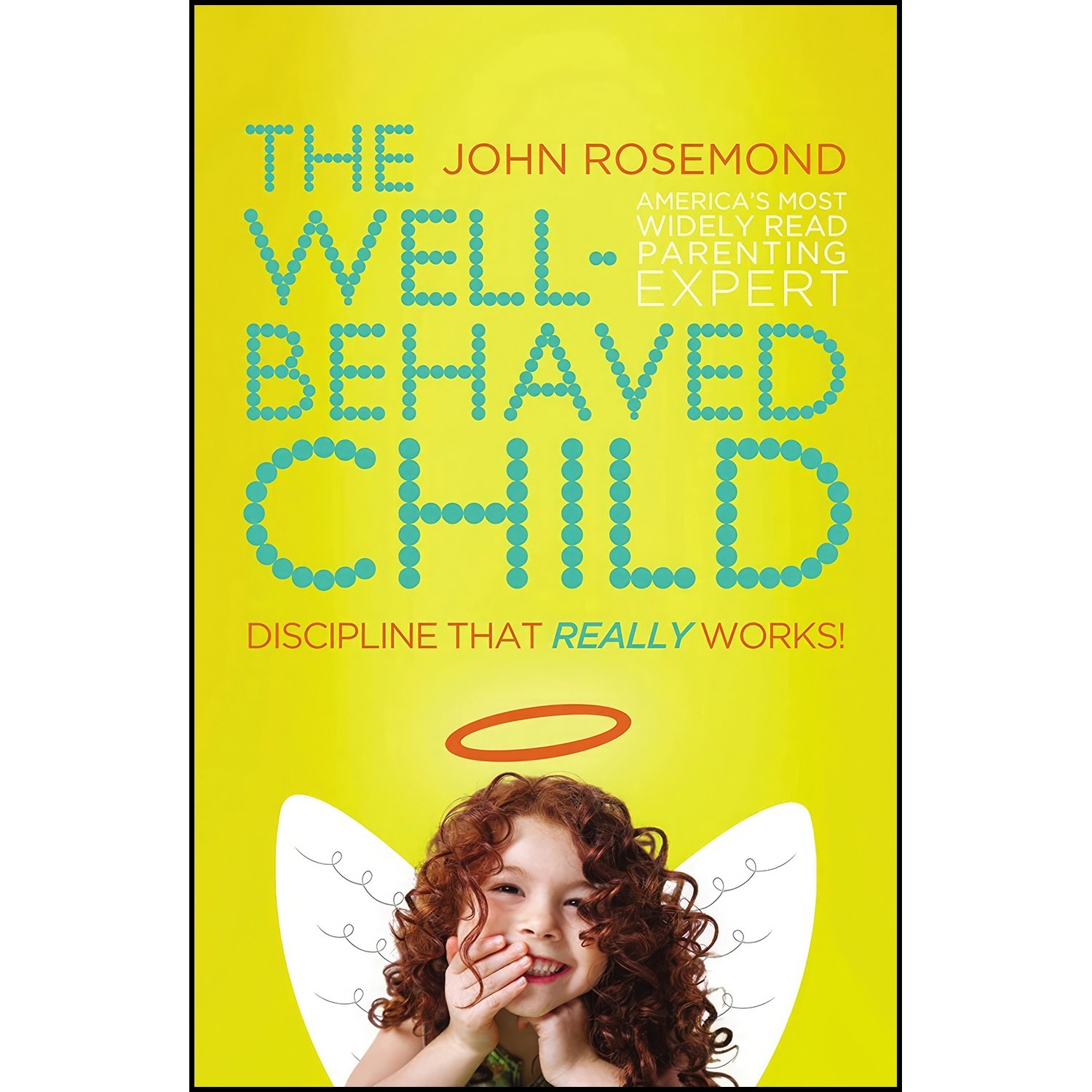 کتاب زبان اصلی The WellBehaved Child اثر John Rosemond