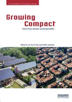 [PDF] دانلود کتاب Growing Compact - Urban Form, Density And Sustainability, 2017