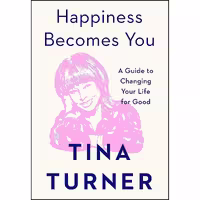 کتاب زبان اصلی Happiness Becomes You اثر Tina Turner انتشارات Atria Books