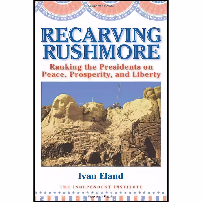 کتاب زبان اصلی Recarving Rushmore اثر Ivan Eland انتشارات Independent Institute