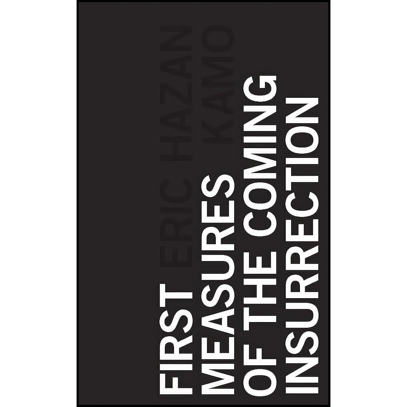 کتاب زبان اصلی First Measures of the Coming Insurrection اثر Eric Hazan