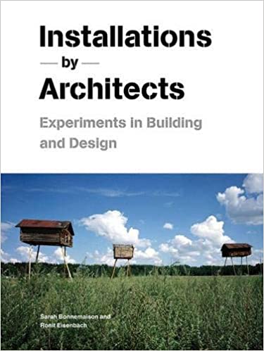  دانلود کتاب Installations By Architects - Experiments In Building And Design, 2009 - دانلود کتاب های دانشگاهی