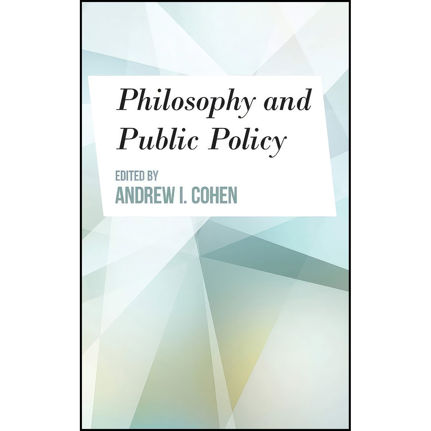 کتاب زبان اصلی Philosophy and Public Policy اثر Andrew I Cohen