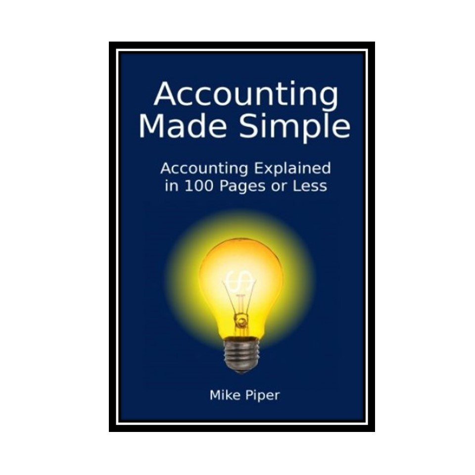 کتاب Accounting Made Simple Accounting Explained in 100 Pages or Less