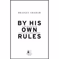 کتاب زبان اصلی By His Own Rules  اثر Bradley Graham انتشارات PublicAffairs