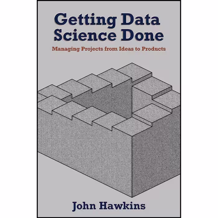 کتاب زبان اصلی Getting Data Science Done اثر John Hawkins