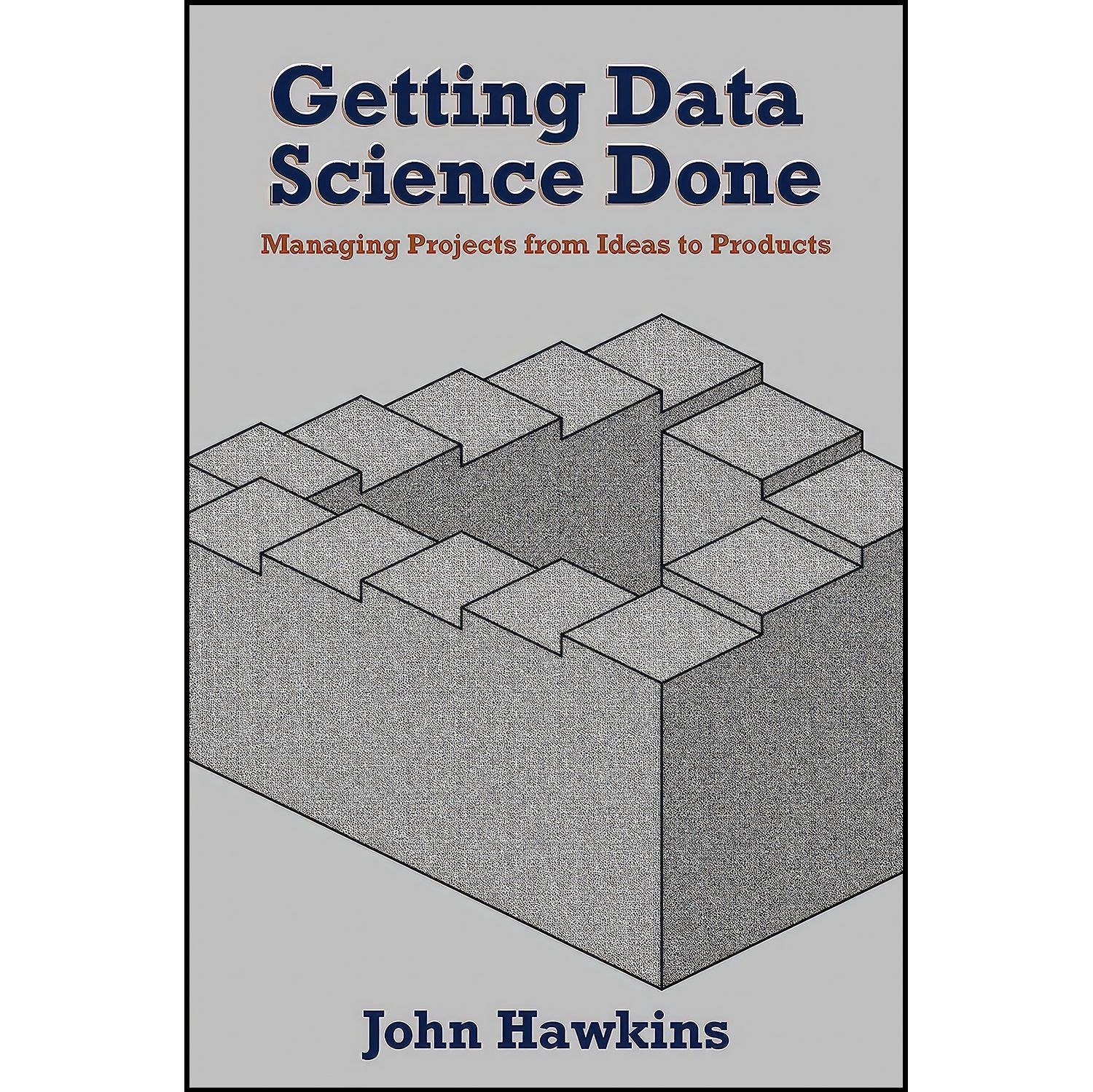 کتاب زبان اصلی Getting Data Science Done اثر John Hawkins