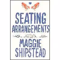 کتاب زبان اصلی Seating Arrangements اثر Maggie Shipstead انتشارات Knopf