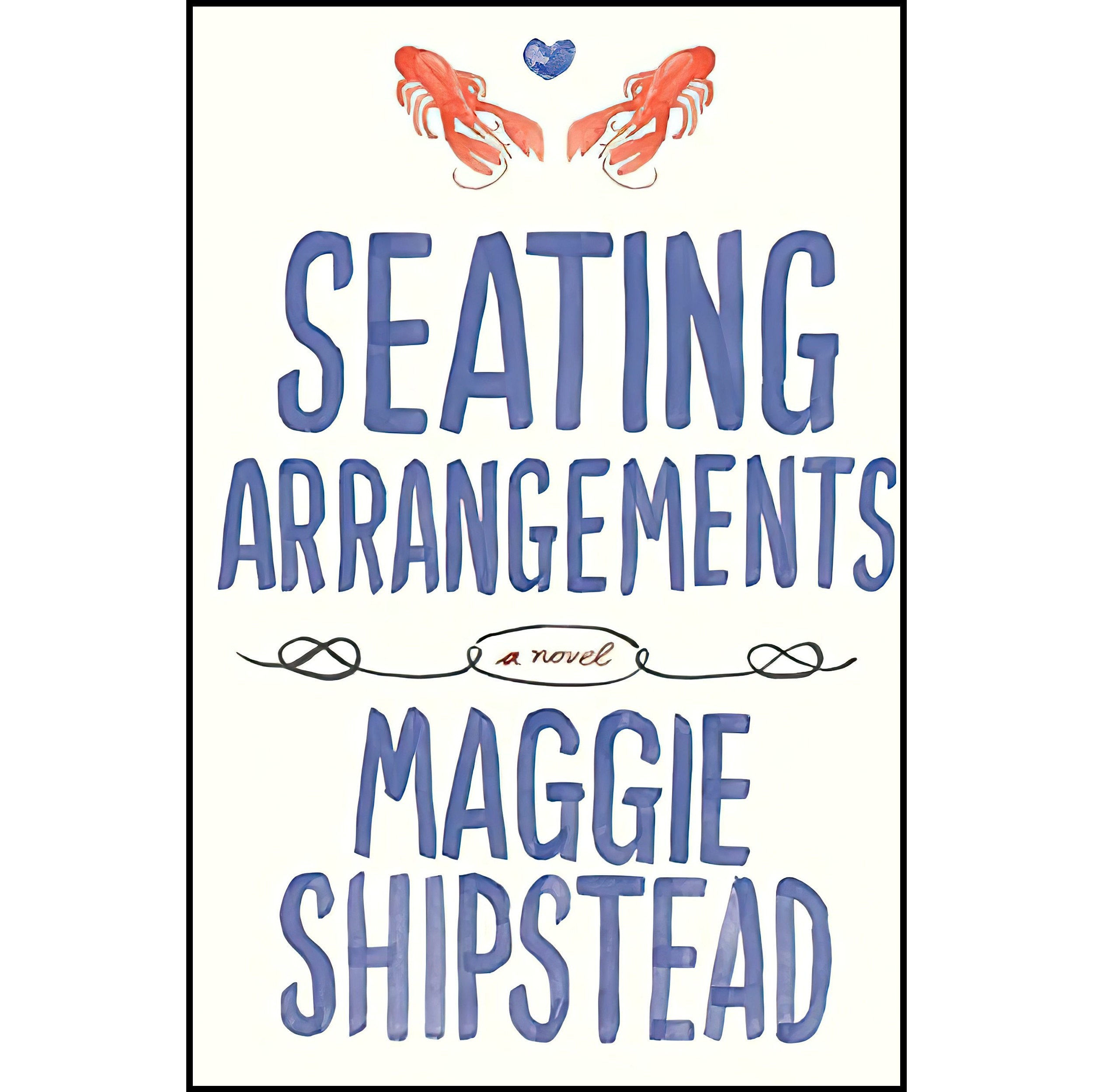 کتاب زبان اصلی Seating Arrangements اثر Maggie Shipstead انتشارات Knopf