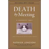 کتاب زبان اصلی Death by Meeting اثر Patrick M Lencioni انتشارات JosseyBass
