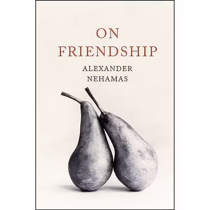 کتاب زبان اصلی On Friendship اثر Alexander Nehamas انتشارات Basic Books