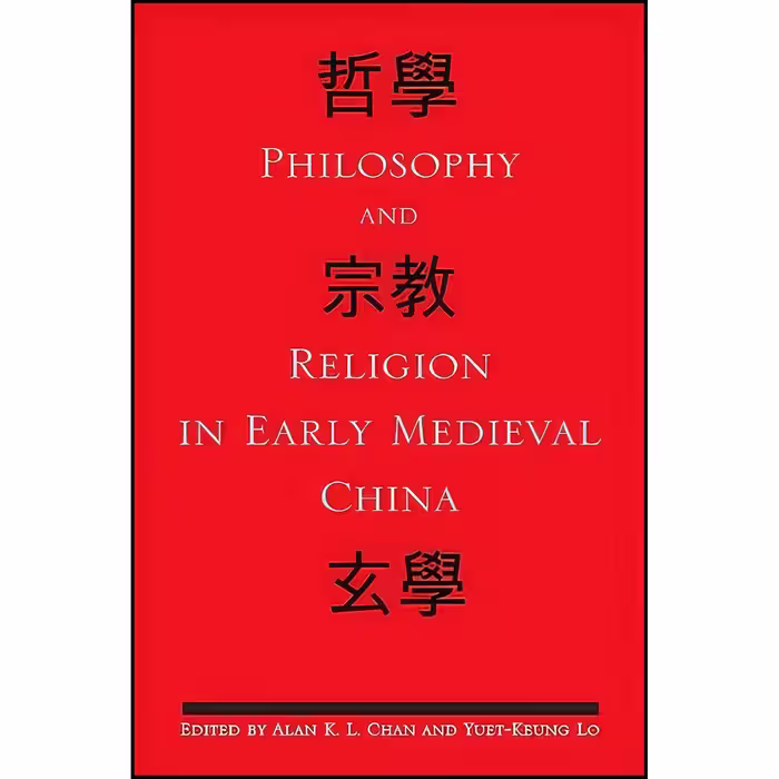 کتاب زبان اصلی Philosophy and Religion in Early Medieval China 