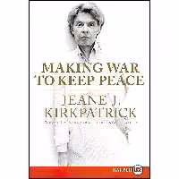 کتاب زبان اصلی Making War to Keep Peace اثر Jeane J Kirkpatrick انتشارات Harper