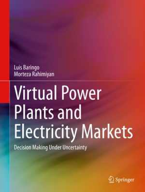 [PDF] دانلود کتاب Virtual Power Plants And Electricity Markets - Decision Making Under Uncertainty, 2020