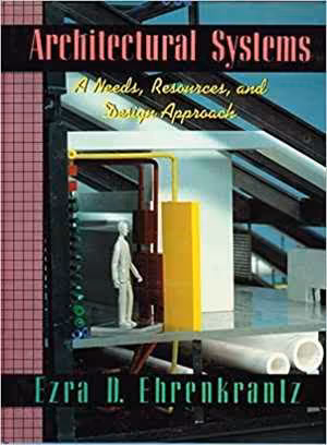 [PDF] دانلود کتاب Architectural Systems - A Needs, Resources, And Design Approach, 1989