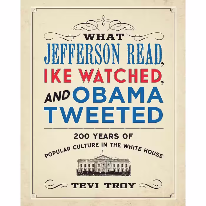 کتاب زبان اصلی What Jefferson Read Ike Watched and Obama Tweeted اثر Tevi Troy