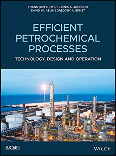  دانلود کتاب Efficient Petrochemical Processes - Technology, Design And Operation, 2019 - دانلود کتاب های دانشگاهی