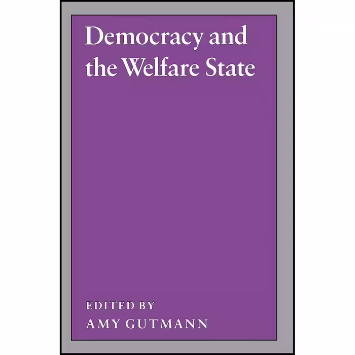 کتاب زبان اصلی Democracy and the Welfare State اثر Amy Gutmann