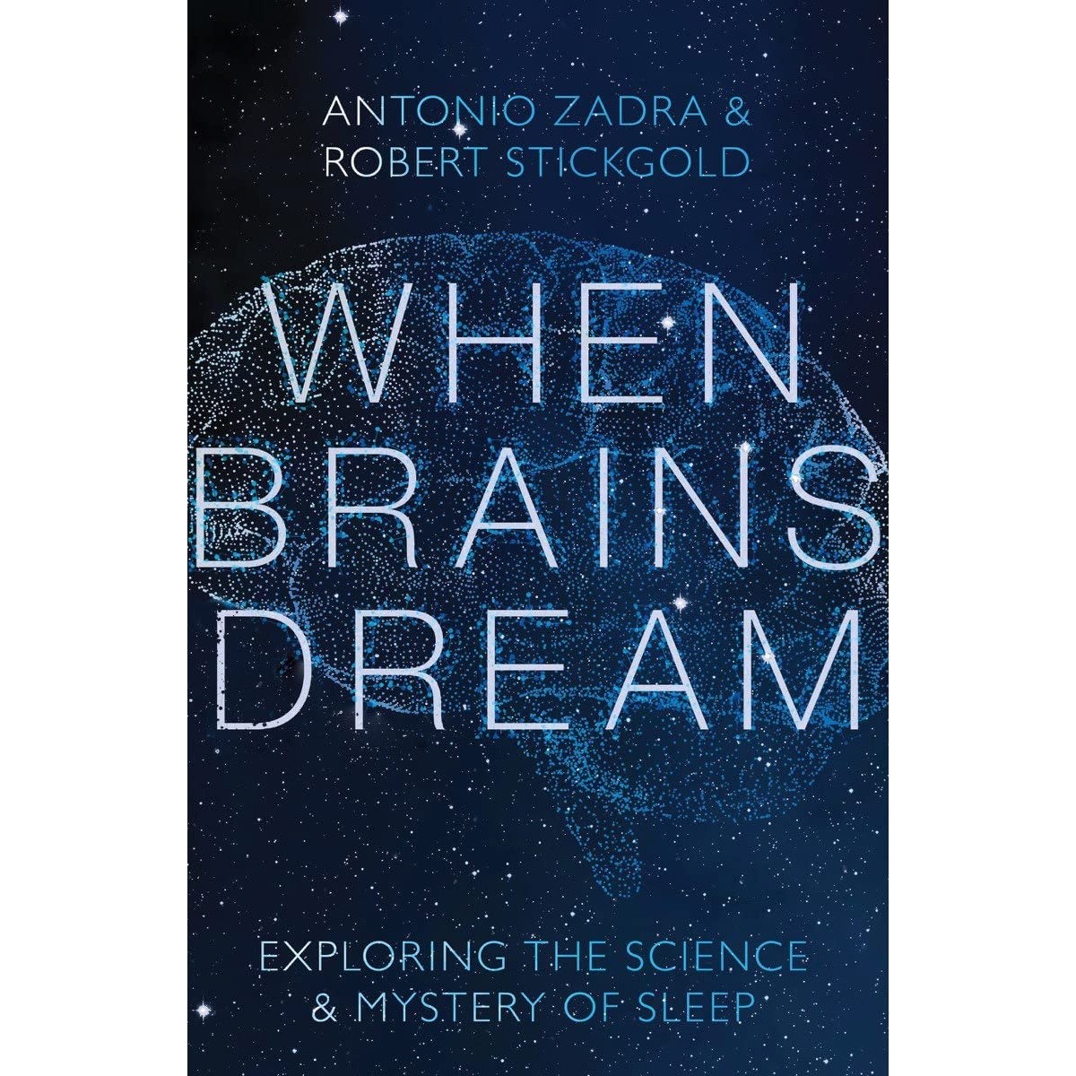 کتاب زبان اصلی When Brains Dream اثر Antonio ZadraRobert Stickgold