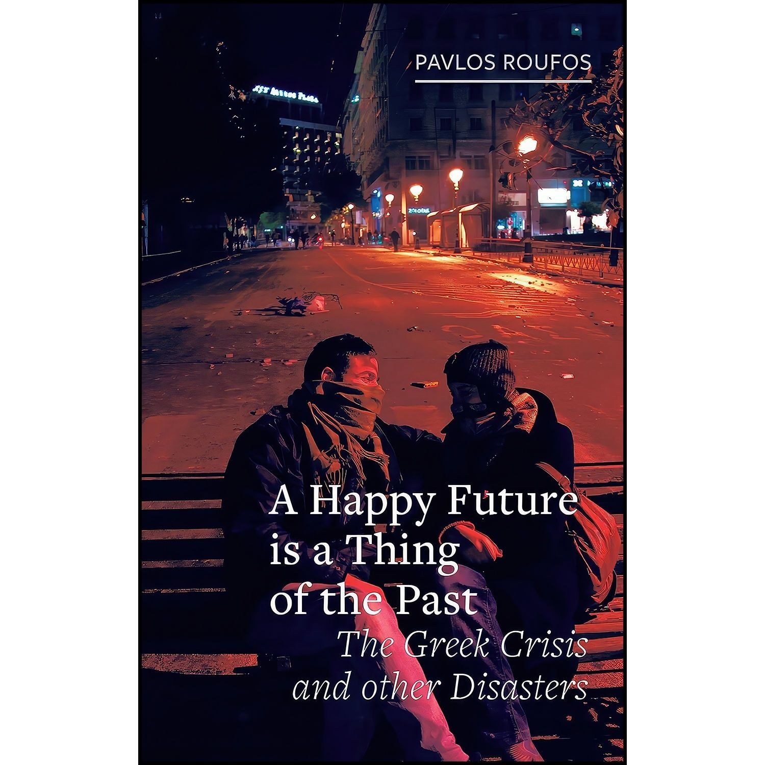 کتاب زبان اصلی A Happy Future Is a Thing of the Past اثر Pavlos Roufos