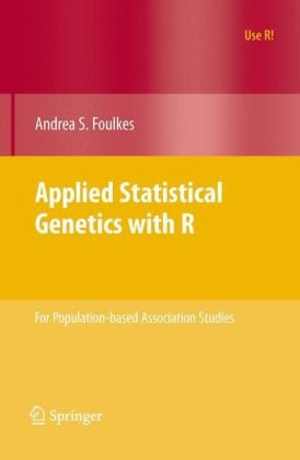 [PDF] دانلود کتاب Applied Statistical Genetics With R - For Population-Based Association Studies, 2009