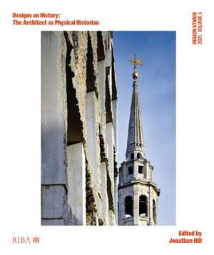 [PDF] دانلود کتاب Design Studio Vol. 3 - Designs On History - The Architect As Physical Historian, 2021