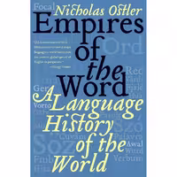 کتاب زبان اصلی Empires of the Word اثر Nicholas Ostler انتشارات تازه ها